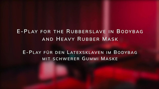E-play for the Rubberslave in Bodybag and Heavy Rubber Mask
